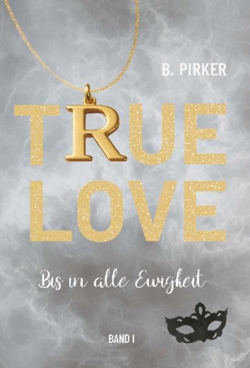 True Love Bis in alle Ewigkeit
