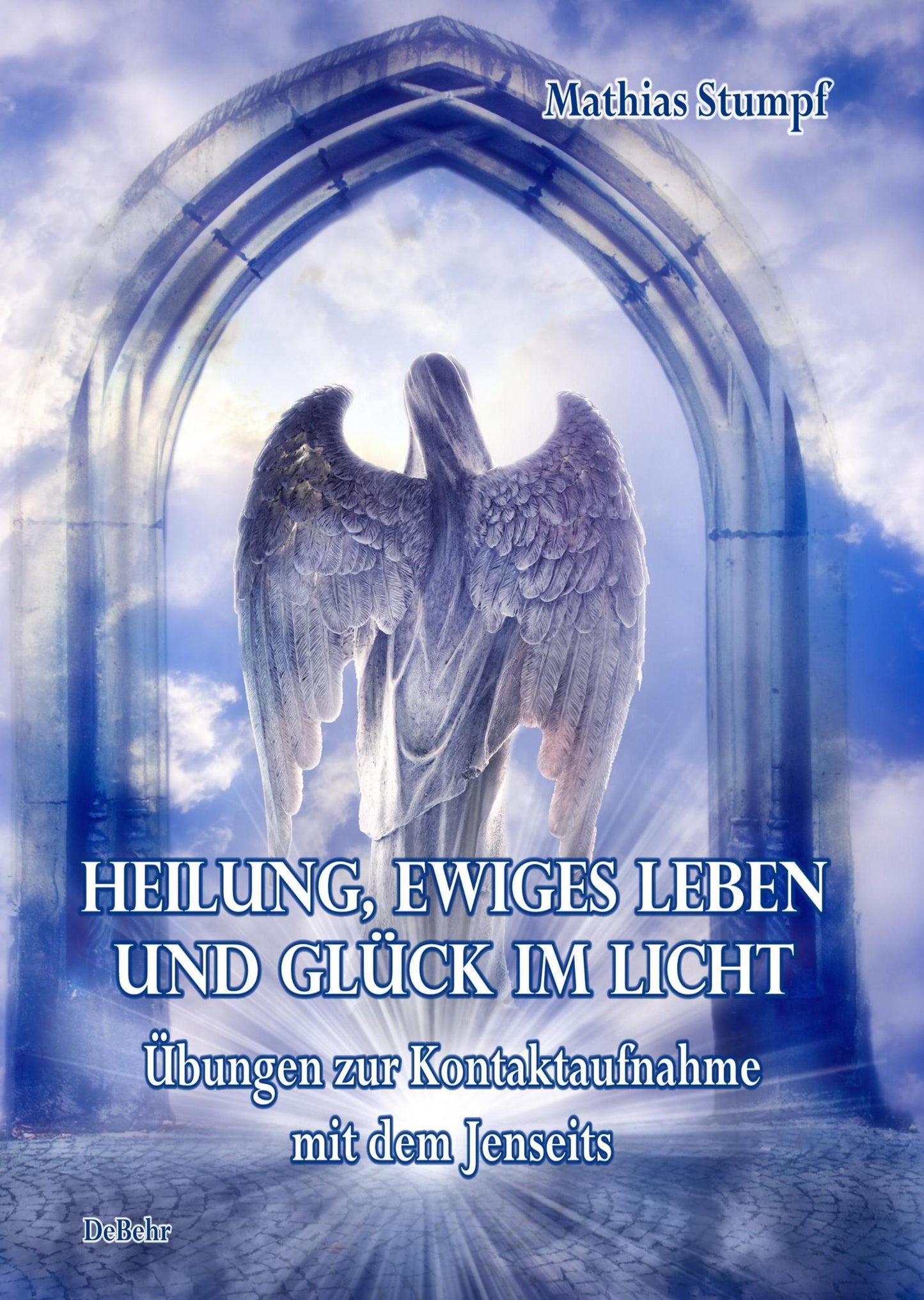 Buchcover: Heilung, ewiges Leben und Glück im Licht