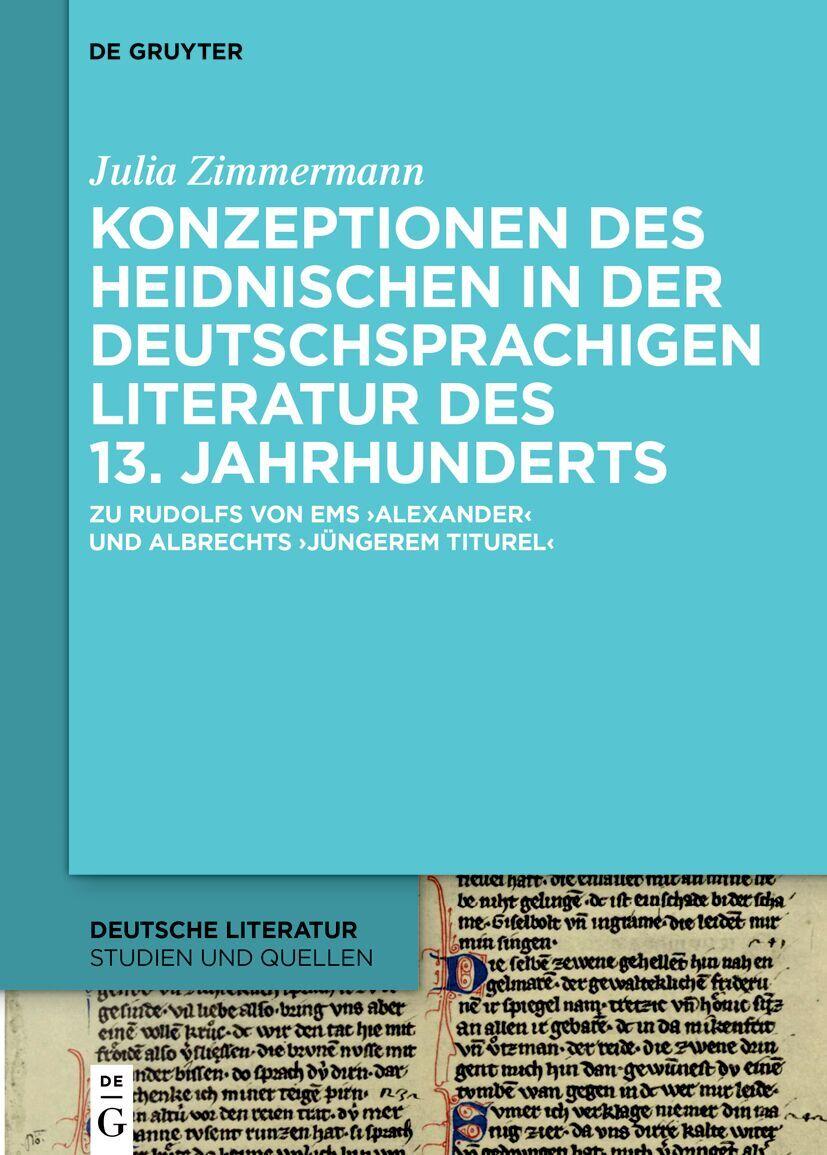 Conceptions of Paganism in 13th Century German Literature: On Rudolf von Ems' Alexander and Albrecht's The Younger Titurel