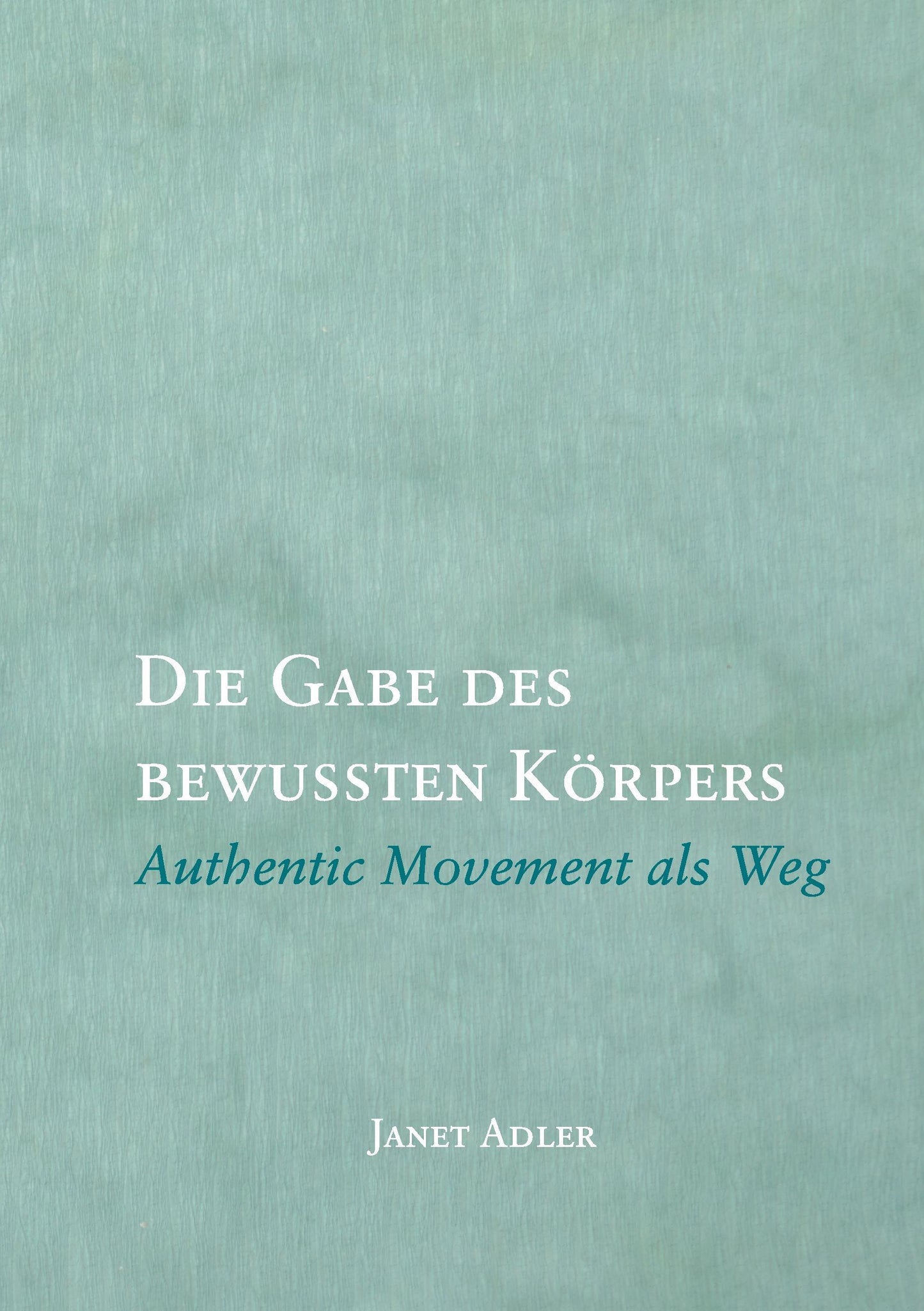 Die Gabe des bewussten Körpers