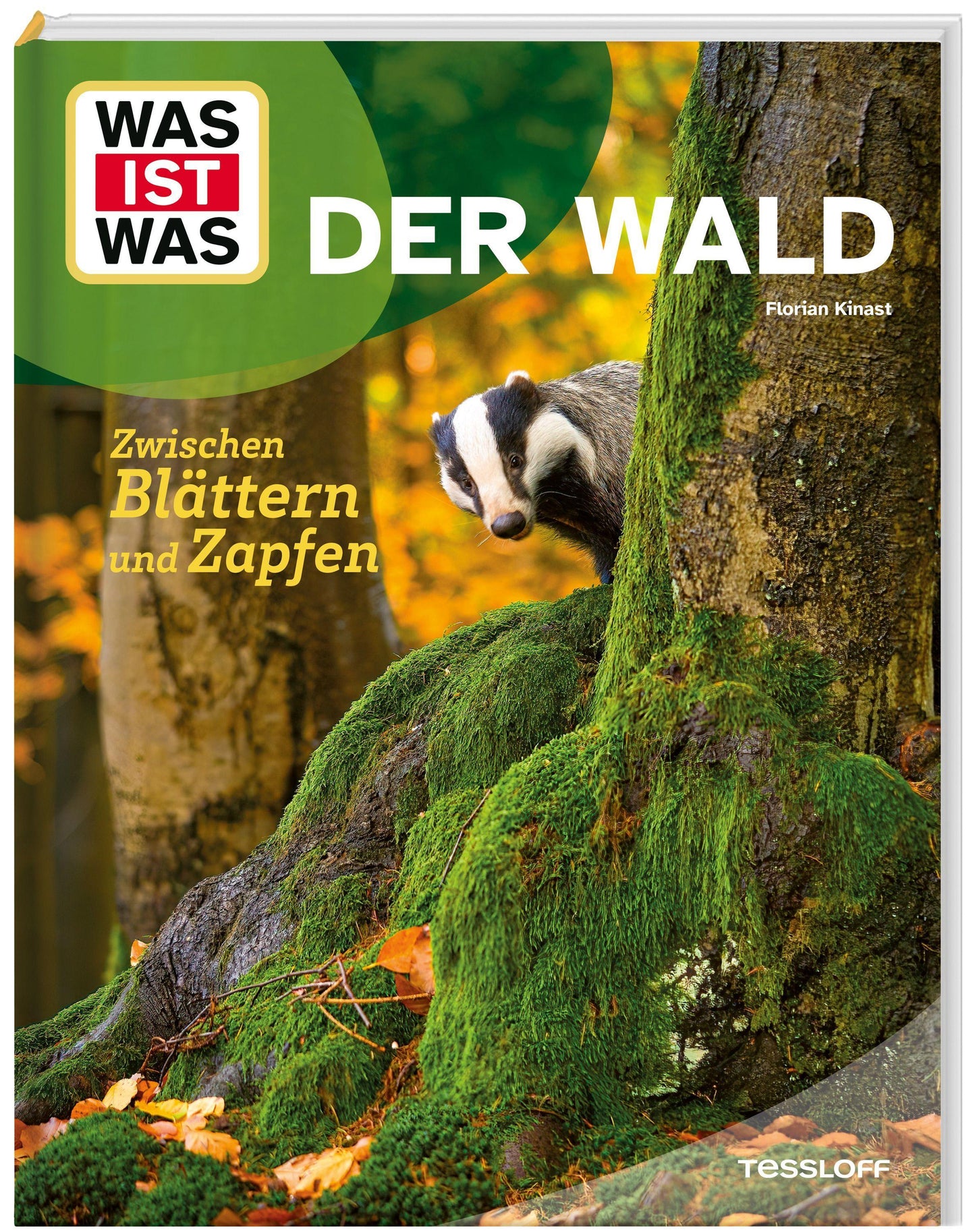 Kinast, Florian/WAS IST WAS Der Wald. Zwischen Blättern und Zapfen