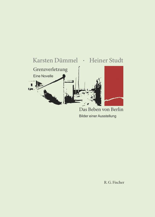 Grenzverletzung - Eine Novelle / Das Beben von Berlin - Bilder einer Ausstellung