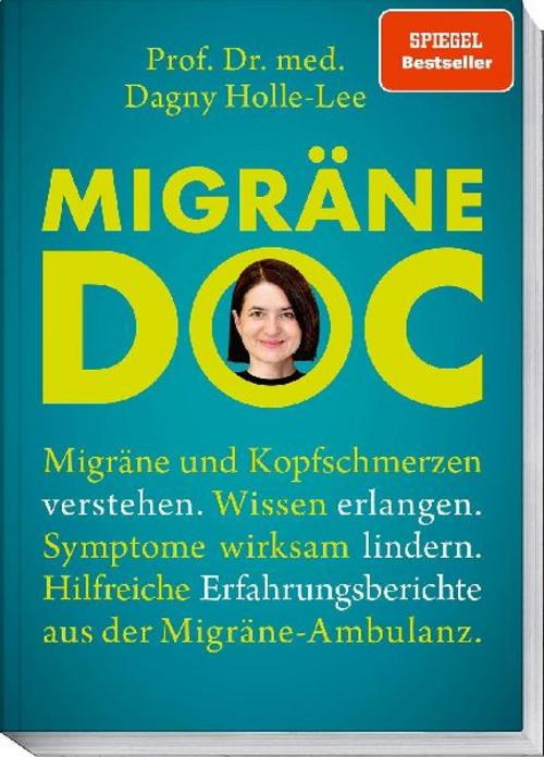 Migräne Doc: Migräne und Kopfschmerzen verstehen. Wissen erlangen. Symptome wirksam lindern. Hilfreiche Erfahrungsberichte aus der Migräne-Ambulanz.