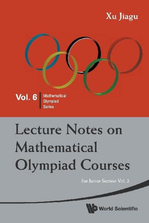 Lecture Notes On Mathematical Olympiad Courses: For Junior Section - Volume 2