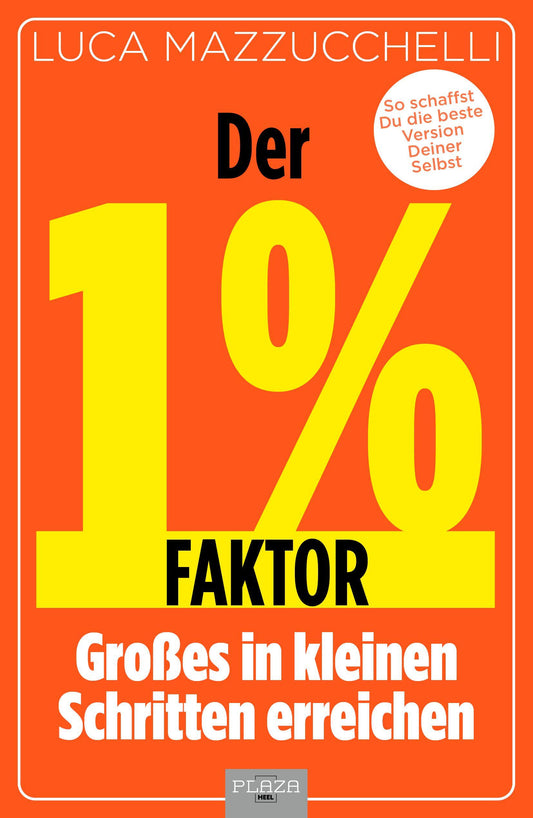 Buchcover: Der 1 % Faktor - Die erfolgreiche Methode um Großes in kleinen Schritten zu erreichen