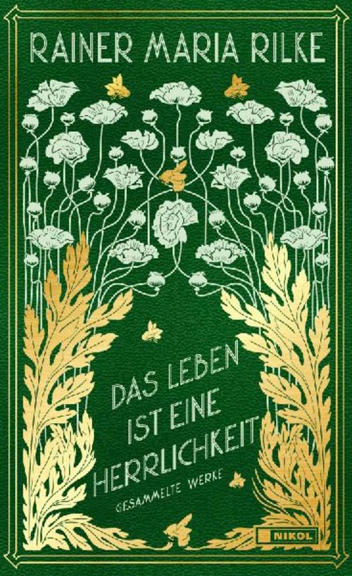Das Leben ist eine Herrlichkeit: Gesammelte Werke