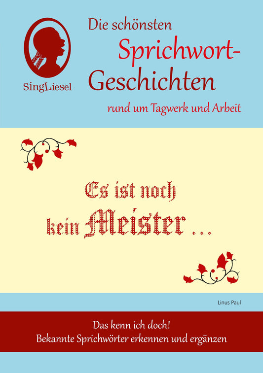 Buchcover: Es ist noch kein Meister vom Himmel gefallen, Die schönsten Sprichwort-Geschichten rund ums Tagwerk für Menschen mit Demenz
