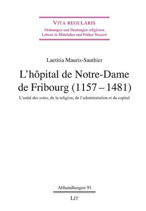 L'hôpital de Notre-Dame de Fribourg (1157-1481)