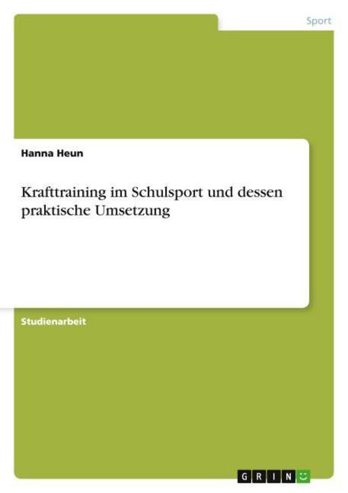 Krafttraining im Schulsport und dessen praktische Umsetzung