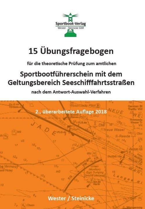 Buchcover: 15 Übungsfragebogen für die theoretische Prüfung zum Sportbootführerschein mit dem Geltungsbereich Seeschifffahrtsstraßen