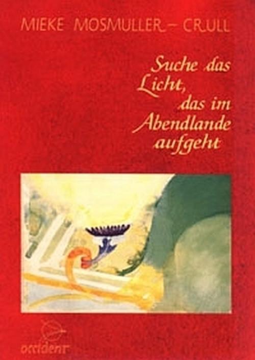 Buchcover: Suche das Licht, das im Abendlande aufgeht