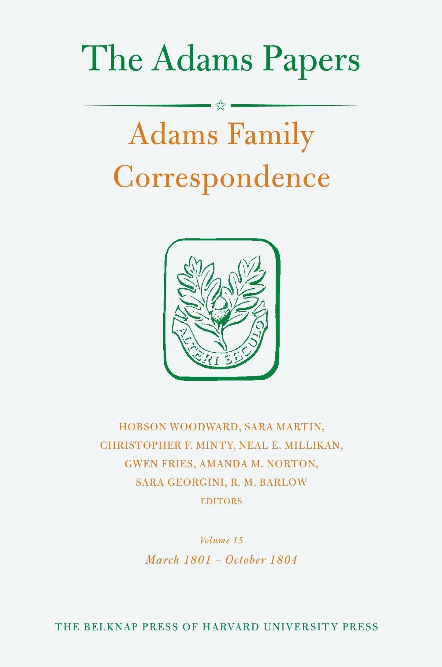 Adams Family Correspondence, Volume 15 - March 1801 - October 1804