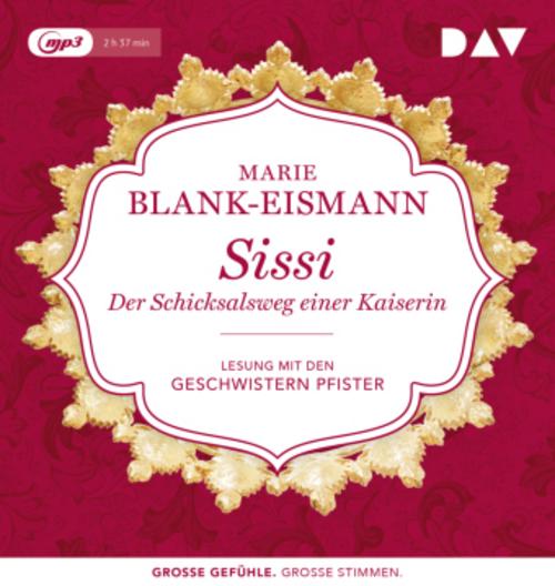 Sissi. Der Schicksalsweg einer Kaiserin,1 Audio-CD, 1 MP3