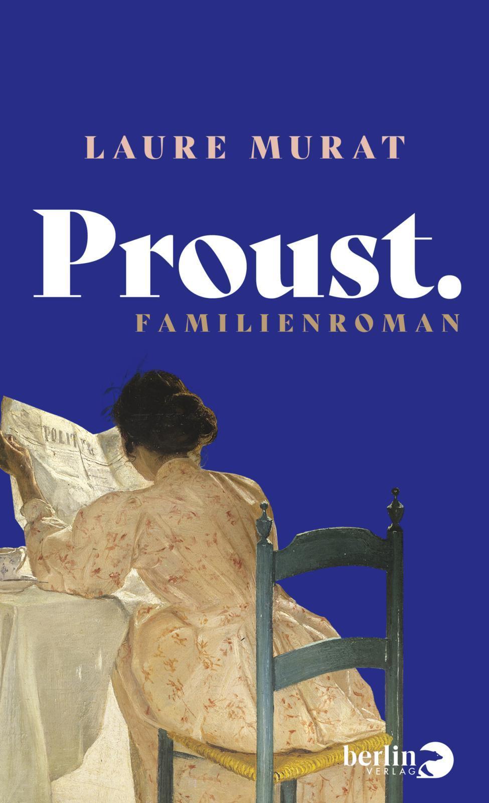 Proust. Familienroman: wie man seine Familie mit Hilfe von Marcel Prousts »Suche nach der verlorenenen Zeit« überlebt