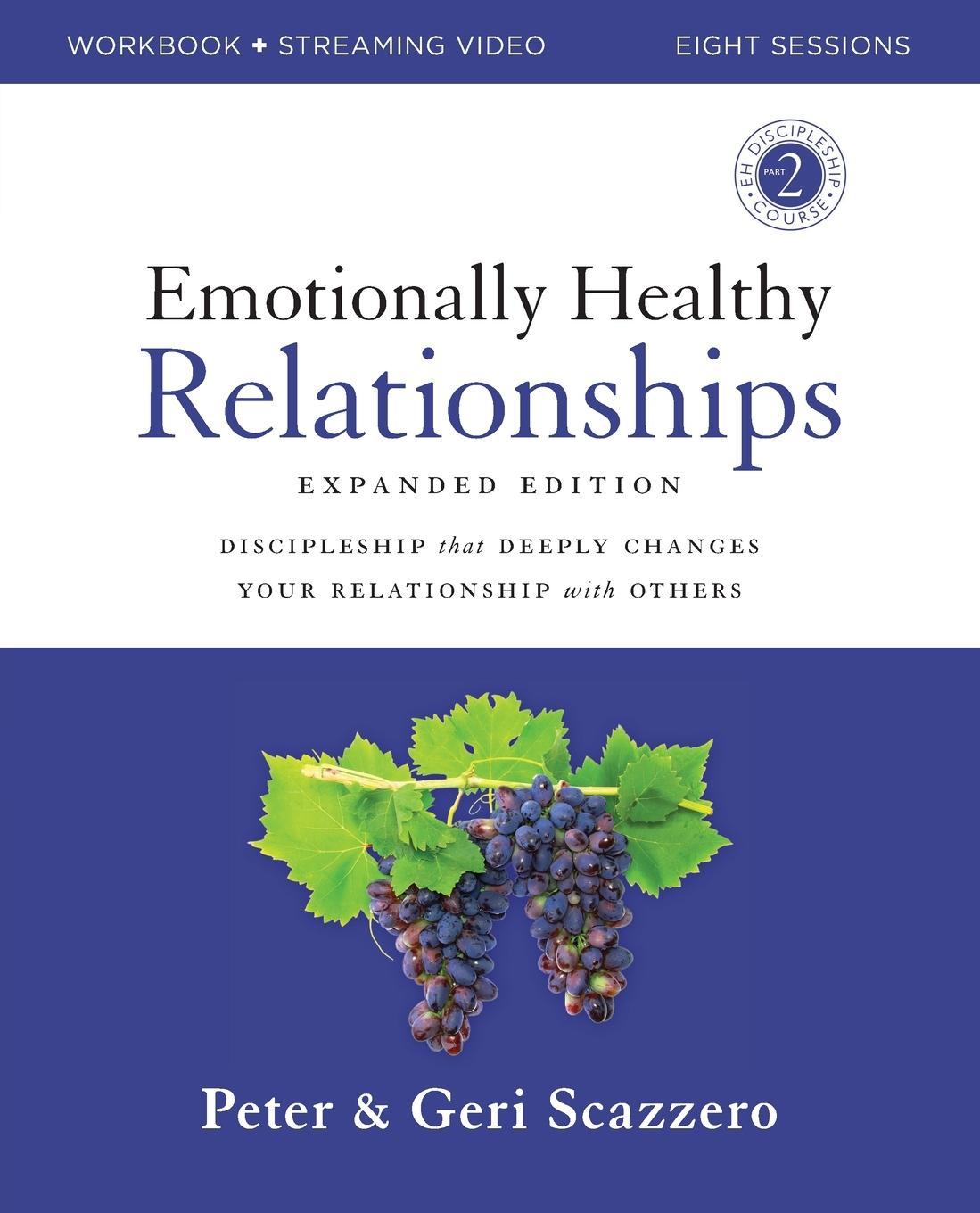 Emotionally Healthy Relationships Expanded Edition Workbook Plus Streaming Video