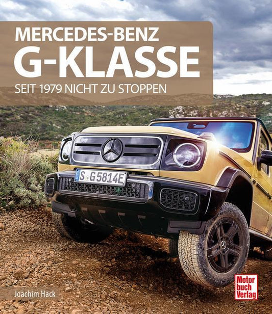 Mercedes-Benz G-Klasse: Seit 1979 nicht zu stoppen