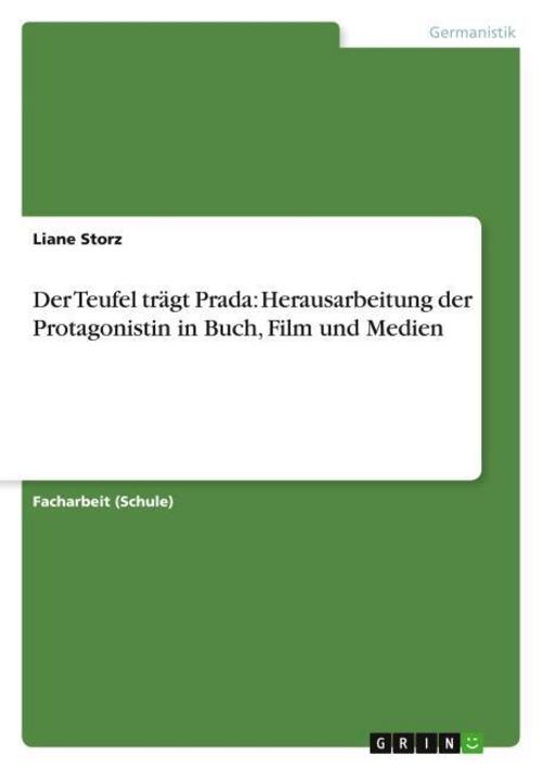 Der Teufel trägt Prada: Herausarbeitung der Protagonistin in Buch, Film und Medien