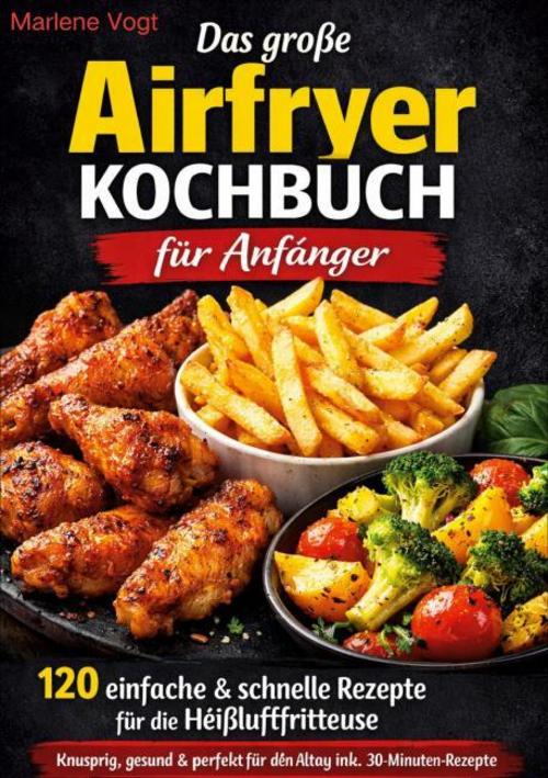 Das große Airfryer Kochbuch für Anfänger