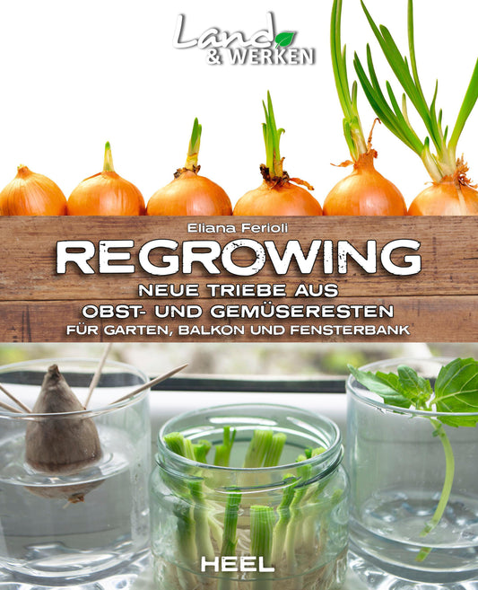 Buchcover: Regrowing -  Neue Triebe aus Obst- und Gemüseresten