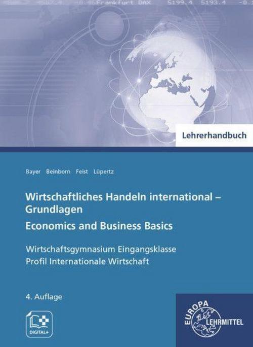 Wirtschaftliches Handeln international - Grundlagen, Lehrerhandbuch