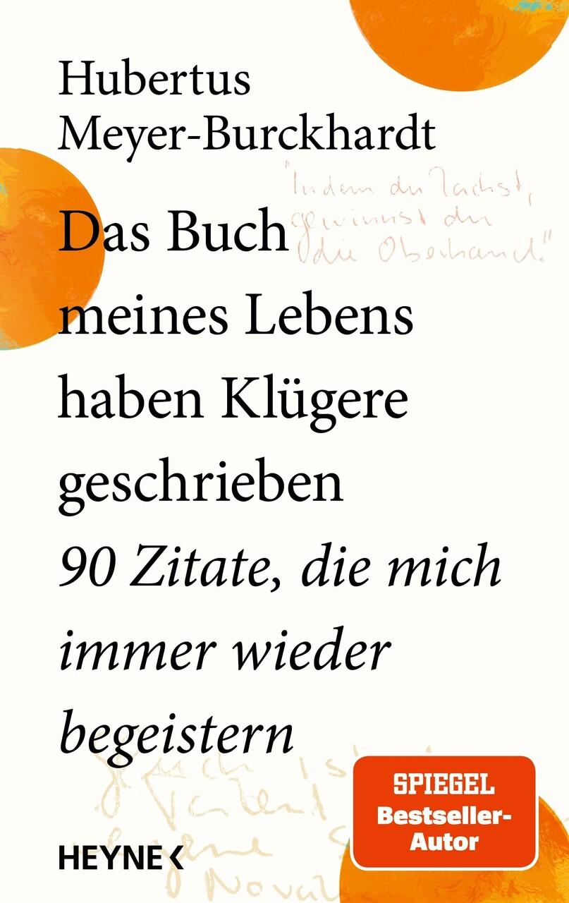 Das Buch meines Lebens haben Klügere geschrieben: 90 Zitate, die mich immer wieder begeistern - Vom Gastgeber der »NDR Talk Show« und SPIEGEL-Bestseller-Autor