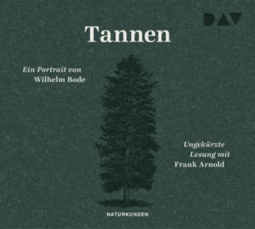 Tannen. Ein Portrait,3 Audio-CD