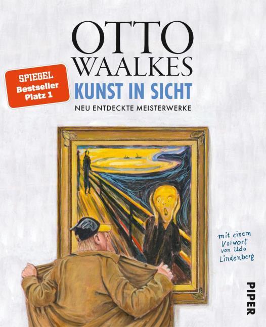Kunst in Sicht: Neu entdeckte Meisterwerke | Mit einem Vorwort von Udo Lindenberg und mehr als 150 Gemälden und Zeichnungen von Otto