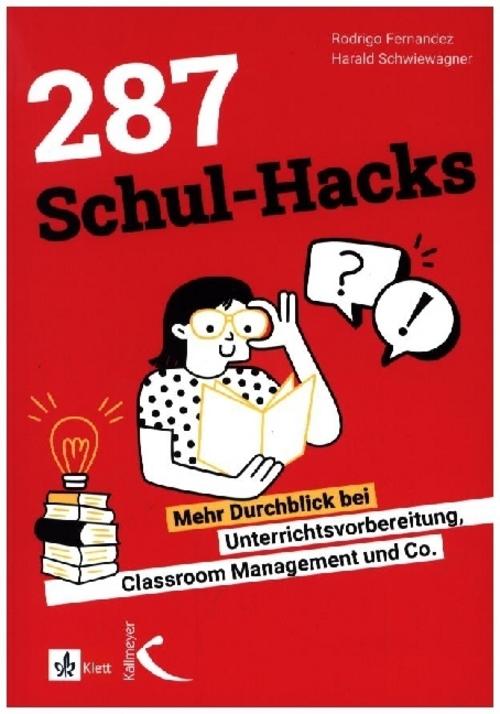 Schul-Hacks: Unterrichtsplanung, Classroom Management, Arbeitsorganisation, Feedback & Notengebung