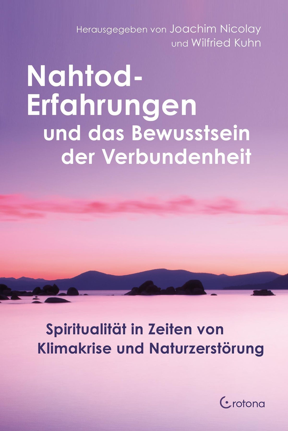 Buchcover: Nahtod-Erfahrungen und das Bewusstsein der Verbundenheit