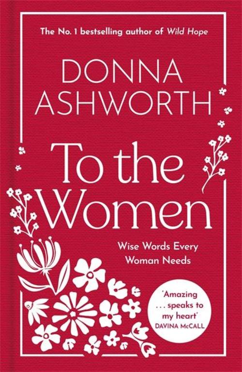 To the Women - The New Collection of Wise Words Every Woman Needs