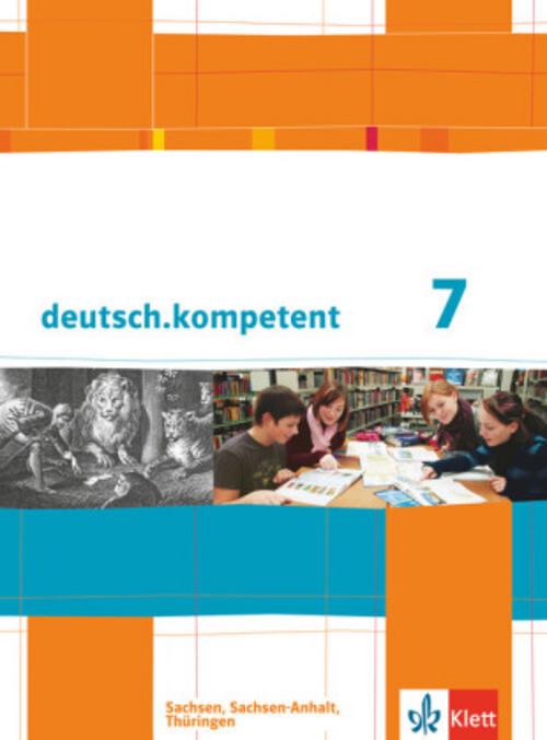 deutsch.kompetent. Schülerbuch 7. Klasse mit Onlineangebot. Ausgabe für Sachsen, Sachsen-Anhalt und Thüringen