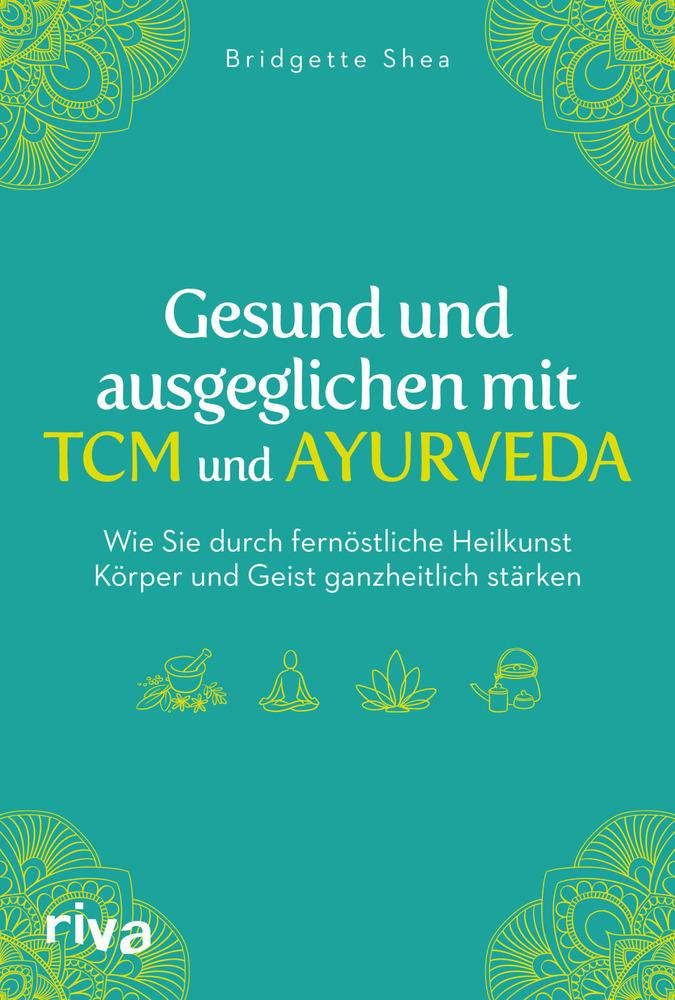 Buchcover: Gesund und ausgeglichen mit TCM und Ayurveda