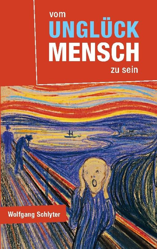 Vom Unglück Mensch zu sein