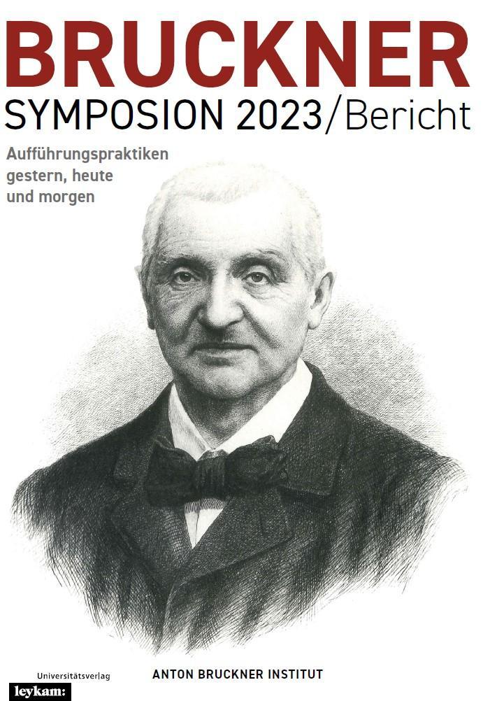 Bruckner Symposion 2023/Bericht - Aufführungspraktiken gestern, heute und morgen