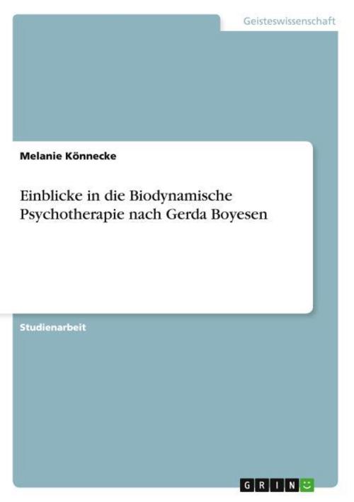 Einblicke in die Biodynamische Psychotherapie  nach Gerda Boyesen
