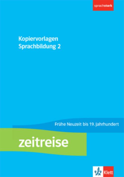 Zeitreise 2. Kopiervorlagen Sprachbildung Klasse 7/8