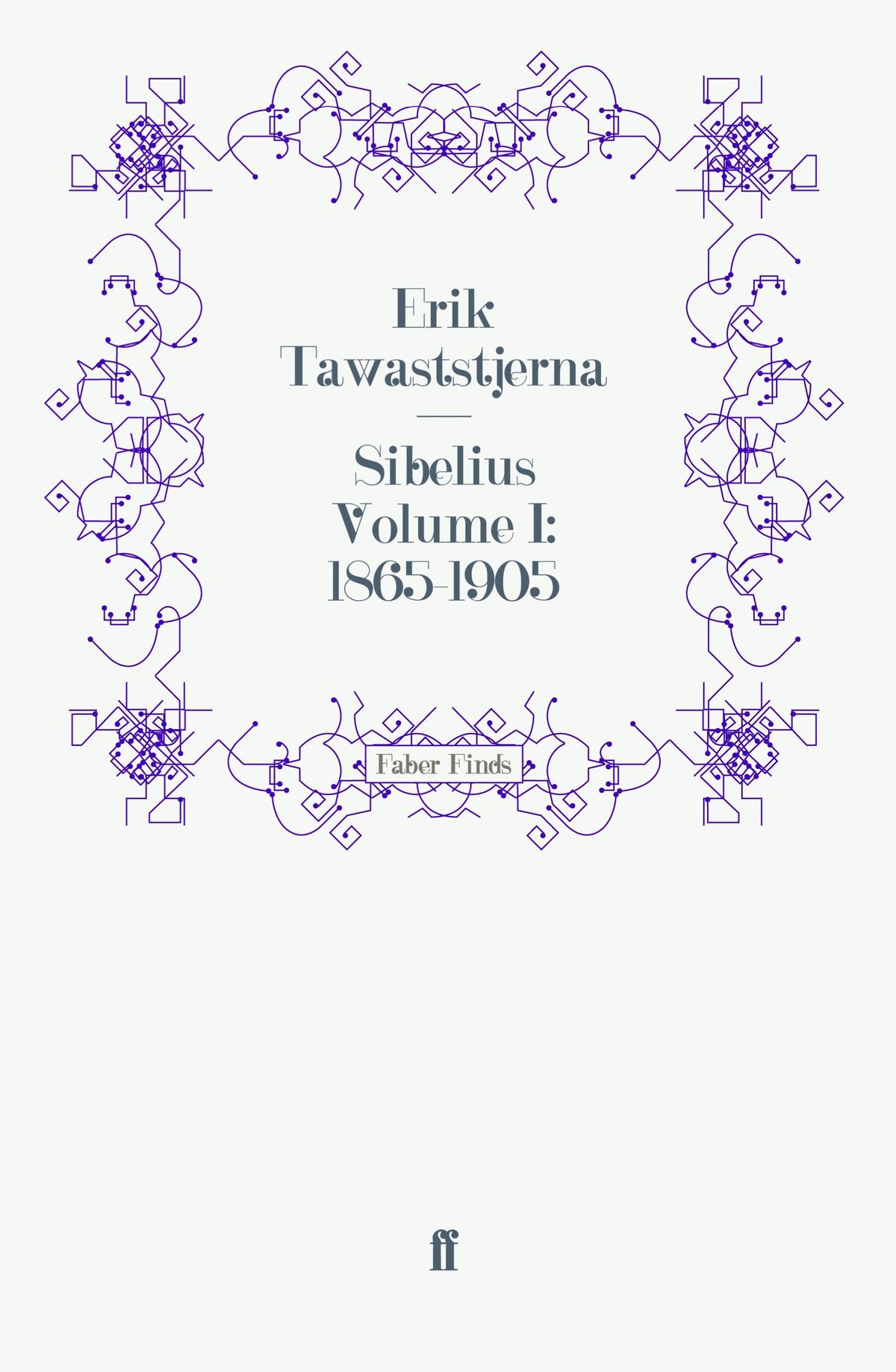 Sibelius Volume I: 1865-1905