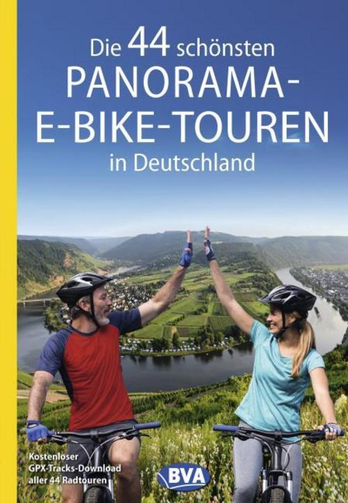 Die 44 schönsten Panorama-E-Bike-Touren in Deutschland