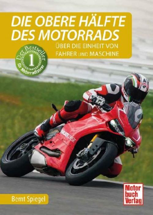 Die obere Hälfte des Motorrads: Über die Einheit von Fahrer und Maschine