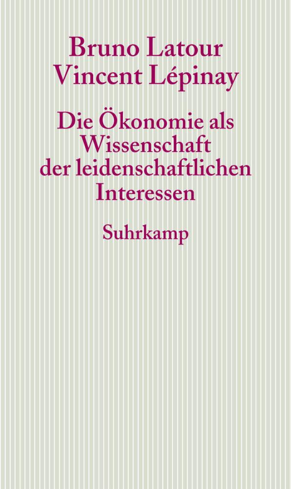 Die Ökonomie als Wissenschaft der leidenschaftlichen Interessen