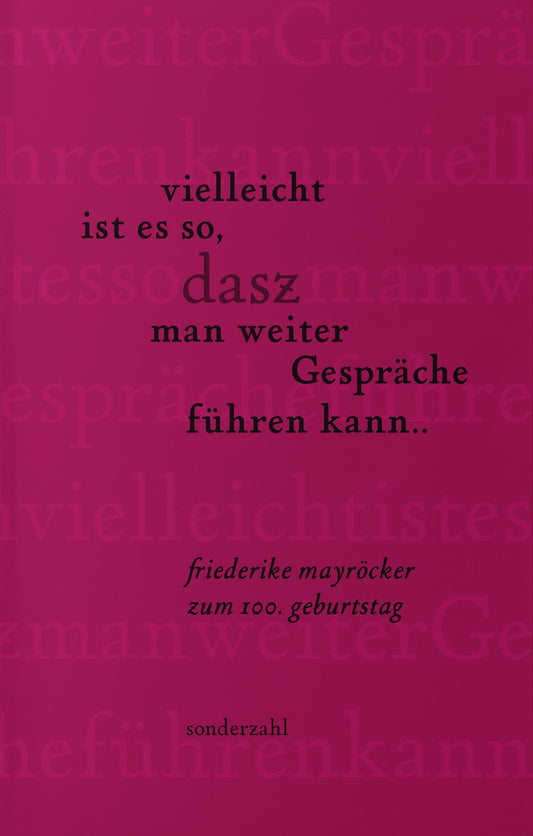 vielleicht ist es so, dasz man weiter Gespräche führen kann...