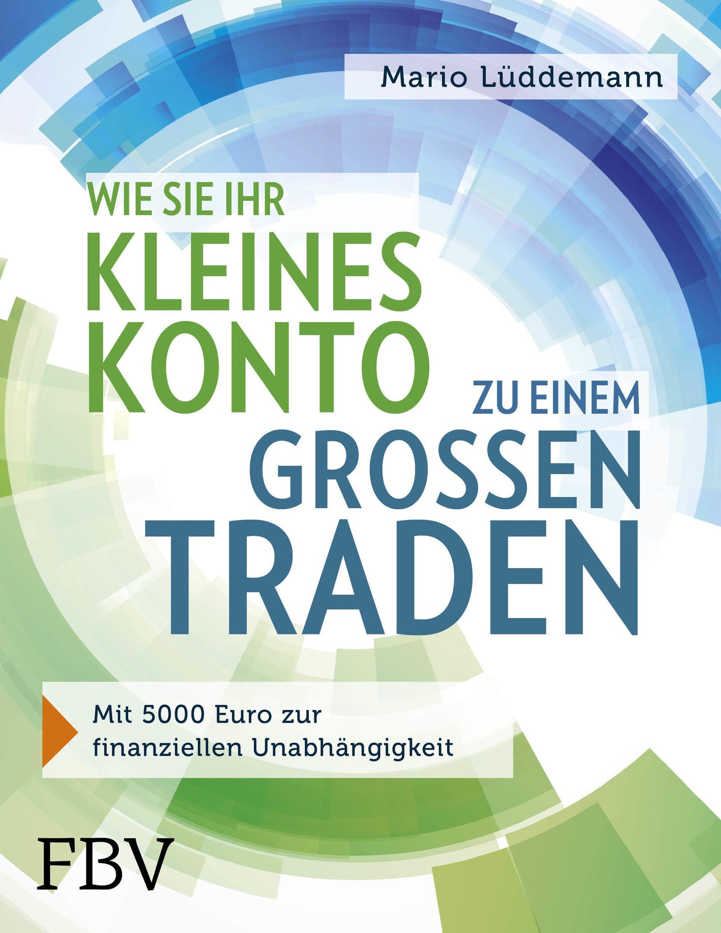 Wie Sie Ihr kleines Konto zu einem großen traden: Mit 5000 Euro zur finanziellen Unabhängigkeit