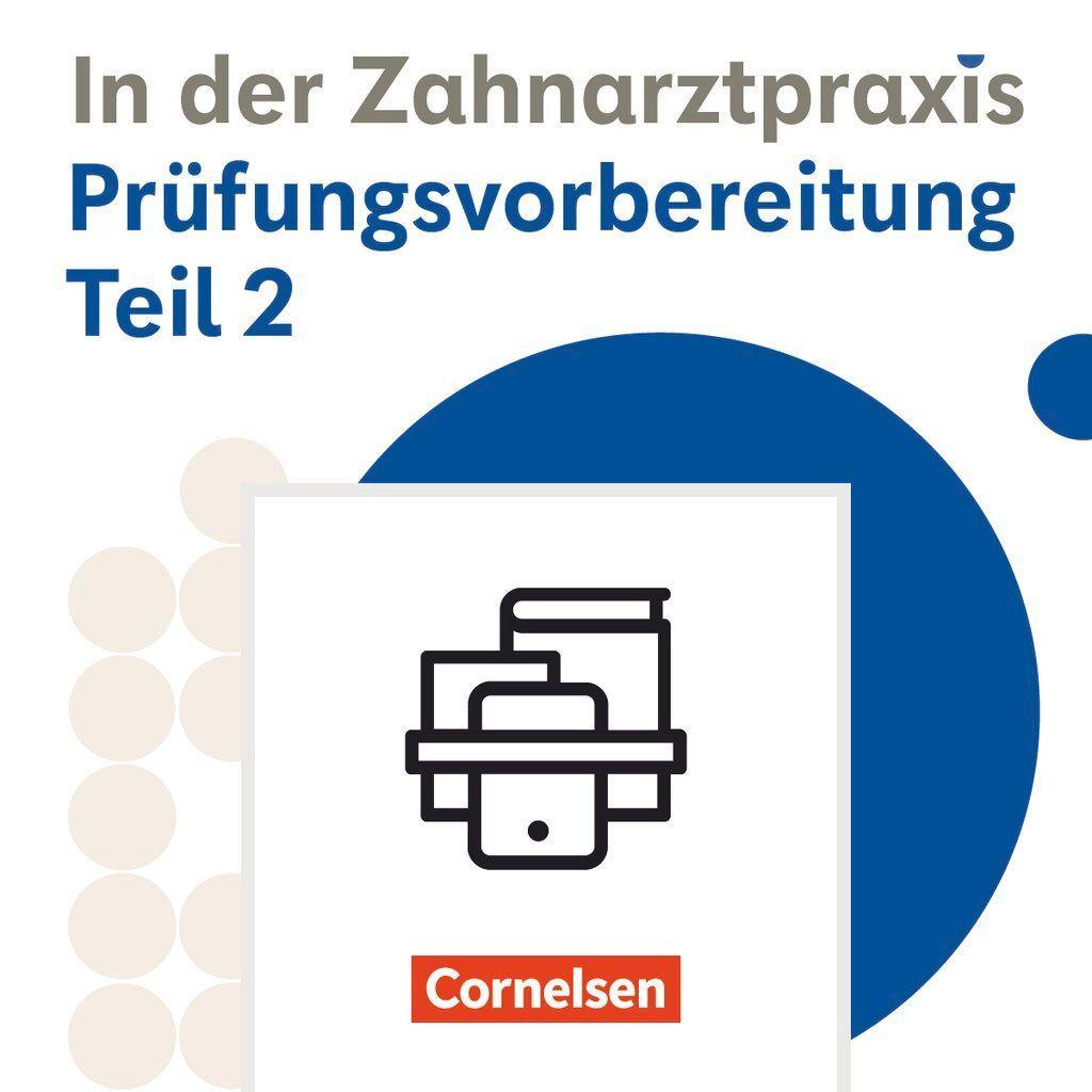 Zahnmedizinische Fachangestellte 2./3. Ausbildungsjahr - Ausgabe 2023 - Prüfungsvorbereitung Teil 2 - Prüfungsvorbereitung Teil 2 und interaktive Übungen im Paket