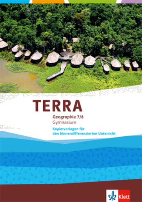 TERRA Geographie 7/8.Schuljahr. Kopiervorlagen für den binnendifferenzierenden Unterricht