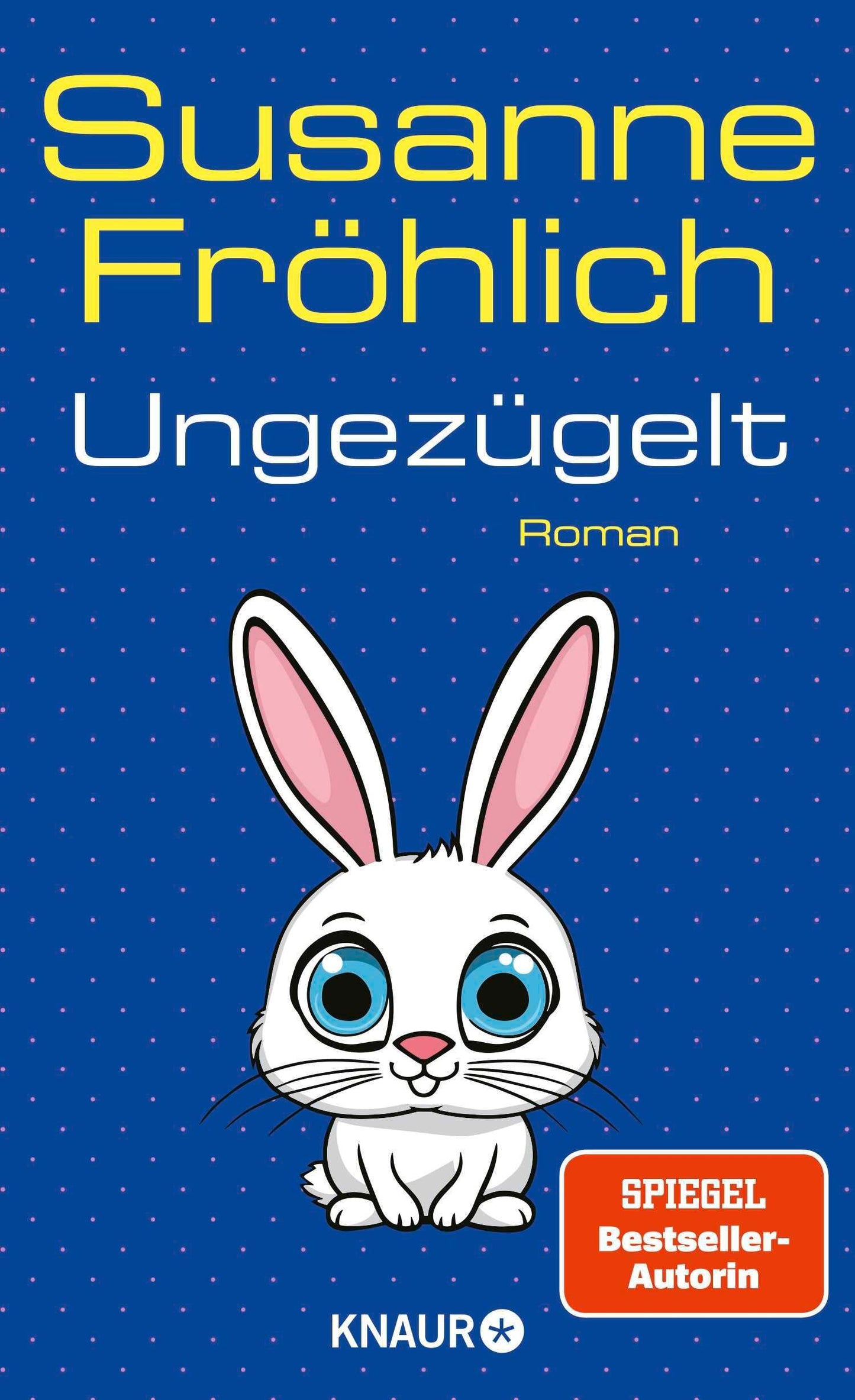 Ungezügelt: Roman (Ein Andrea Schnidt Roman, Band 13)