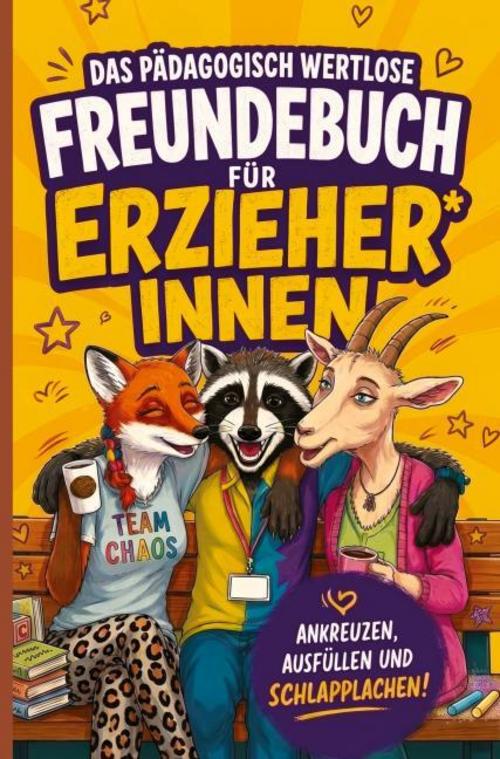 Das pädagogisch wertlose Freundebuch für Erzieher*innen