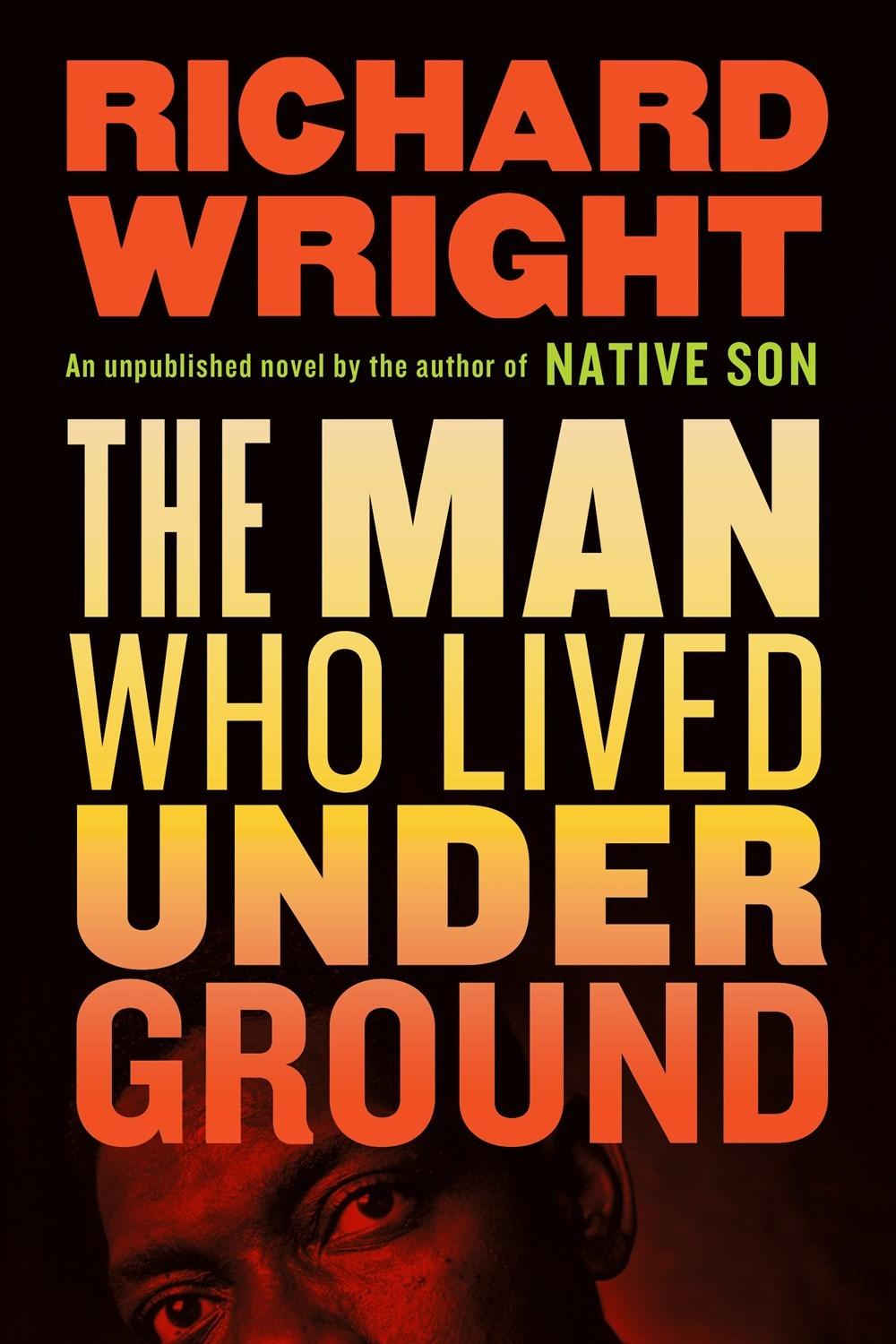 The Man Who Lived Underground: A Novel