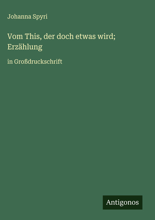 Vom This, der doch etwas wird; Erzählung