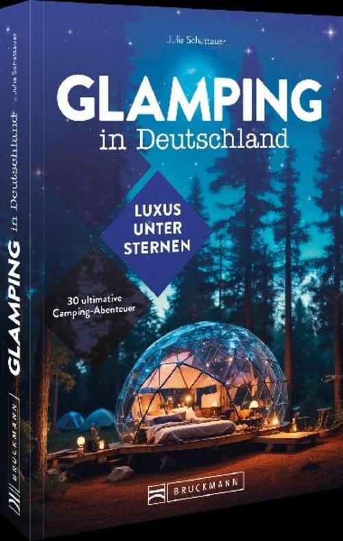 Glamping in Deutschland: Luxus unter Sternen: Das ultimative Camping-Abenteuer für Naturfreunde, die Komfort suchen – Erleben Sie die besten Glamping-Spots in Deutschland!