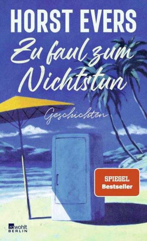 Zu faul zum Nichtstun: Geschichten | \"Hintergründig, humorvoll, pointiert ... begnadet.\" NDR